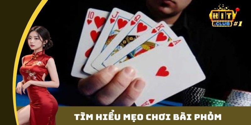 Tìm hiểu mẹo chơi bài phỏm