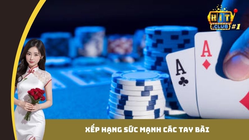 Xếp hạng sức mạnh các tay bài