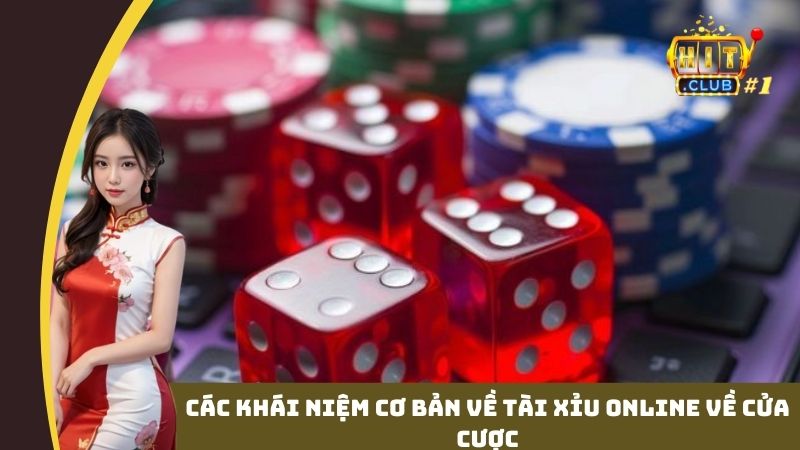  Các khái niệm cơ bản về tài xỉu online về cửa cược