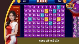 Keno là trò gì?